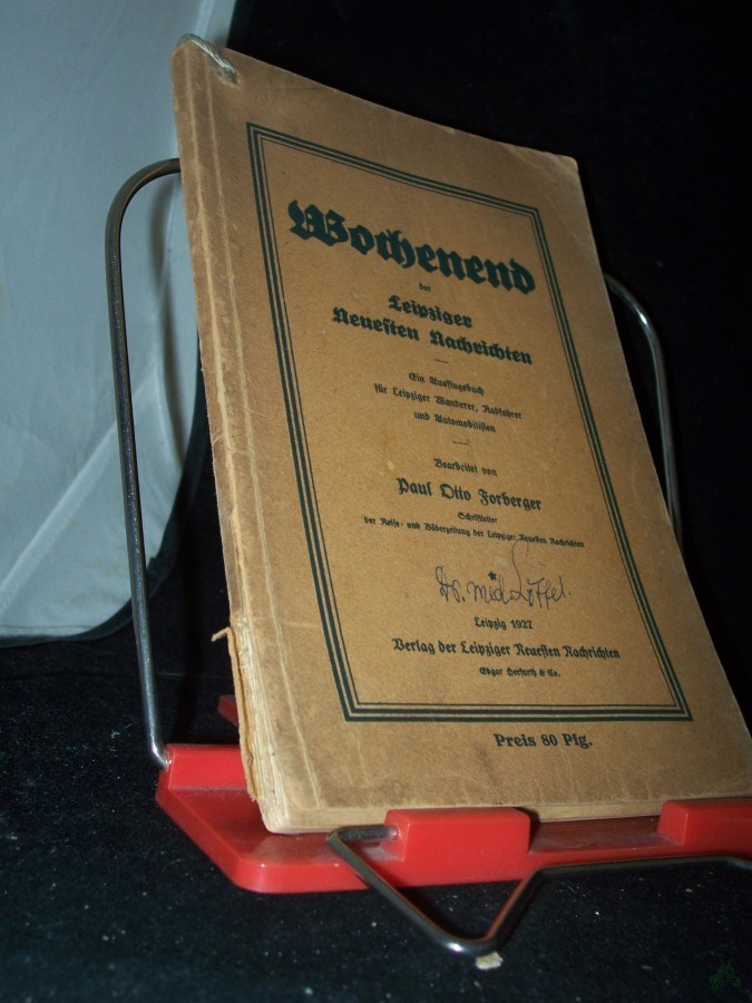 Artikelbild 1 des Artikels “Wochenend der Leipziger Neuesten Nachrichten : Vorschläge f. Leipziger Ausflüge zu Fuß, mit Rad, Bahn u. Auto / Paul Otto Forberger Anh.: 