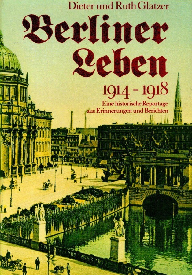 Artikelbild 1 des Artikels “Berliner Leben Teil: 1914 - 1918 “