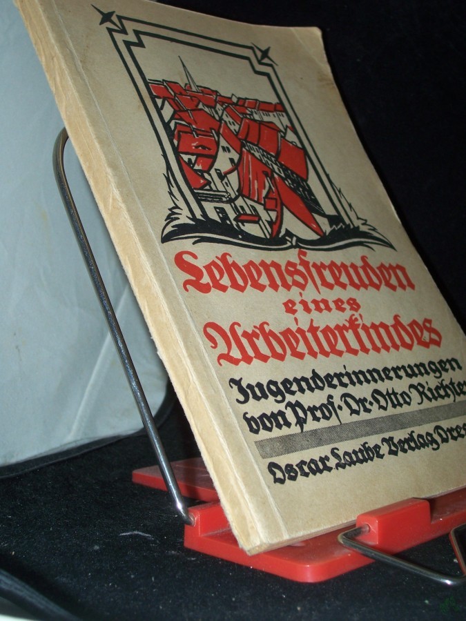 Product image 1 of the product “Lebensfreuden eines Arbeiterkindes : Jugenderinnerungen ; Mit 13 ganzseit. Federzeichn. aus Alt-Meißen / Von Otto Richter ”