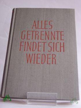 Product image 1 of the product “Alles Getrennte findet sich wieder : Ein Buch vom wahren Leben / Hans Löscher ”