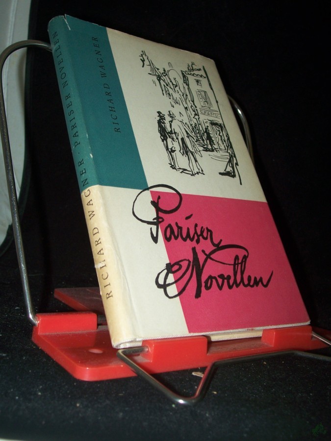 Artikelbild 1 des Artikels “Pariser Novellen : Ein dt. Musiker in Paris / Richard Wagner. [Hrsg. von Walther Vetter. Zeichn. von Hanns Georgi] “