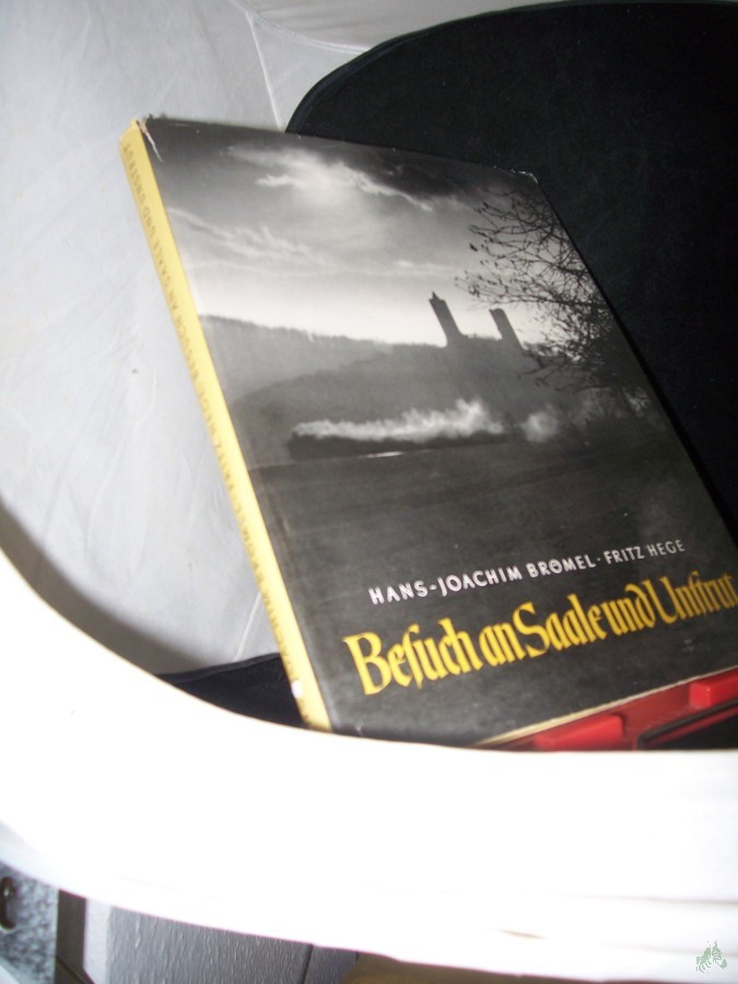 Product image 1 of the product “Besuch an Saale und Unstrut / Hans-Joachim Brömel ; Fritz Hege. [Textill.: Heinz Hamisch] ”