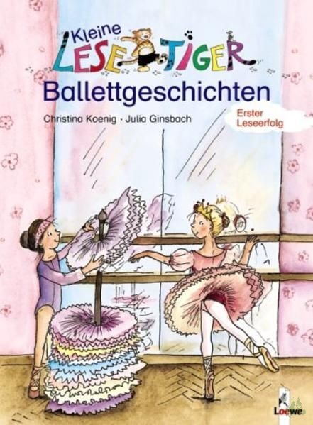 Product image 1 of the product “Kleine Lesetiger-Ballettgeschichten / Christina Koenig. Ill. von Julia Ginsbach ”
