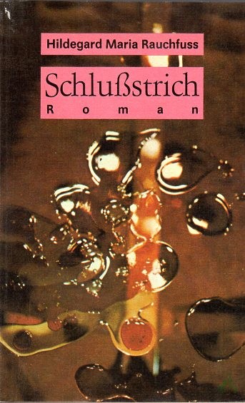 Artikelbild 1 des Artikels “Schlußstrich : Roman / Hildegard Maria Rauchfuss “