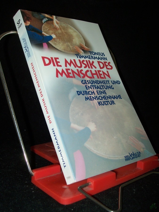 Artikelbild 1 des Artikels “Die Musik des Menschen : Gesundheit und Entfaltung durch eine menschennahe Kultur / Tonius Timmermann “