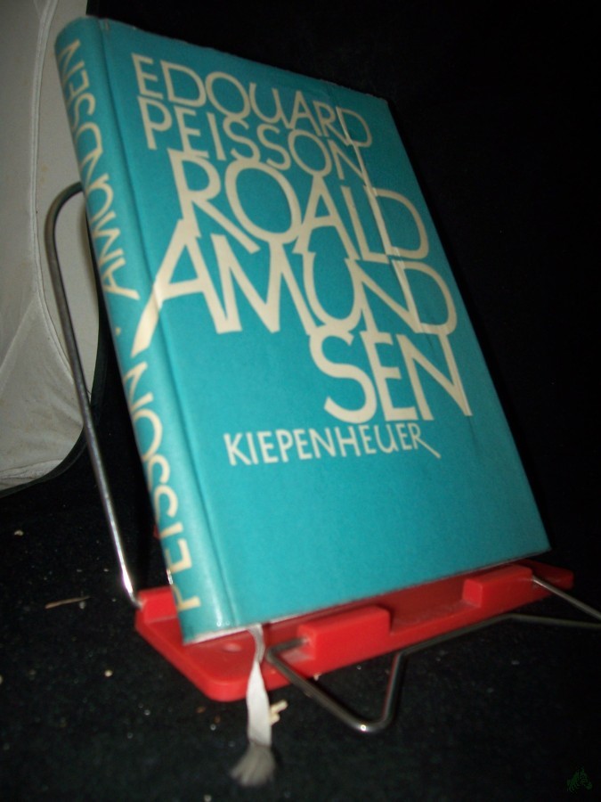 Artikelbild 1 des Artikels “Roald Amundsen : Das seltsame Abenteuer seines Lebens / Edouard Peisson. [Autoris. Übers. von Noa Kiepenheuer] “