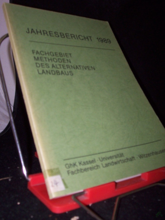 Product image 1 of the product “Jahresbericht 1989, Kasssel. Universität, Fachbereich Landwirtschaft. Fachgebiet: Methoden des alternativen Landbaus ”