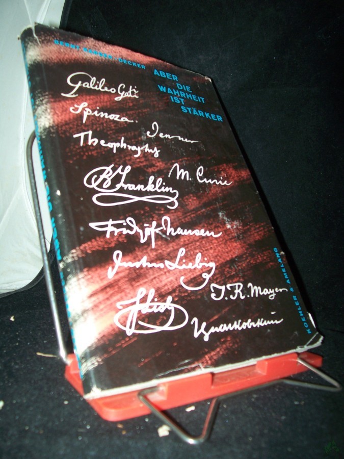 Artikelbild 1 des Artikels “Aber die Wahrheit ist stärker : Grosse Forscher u. Gelehrte ringen um Anerkennung / Bernt Karger-Decker “