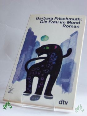 Artikelbild 1 des Artikels “Die Frau im Mond : Roman / Barbara Frischmuth “