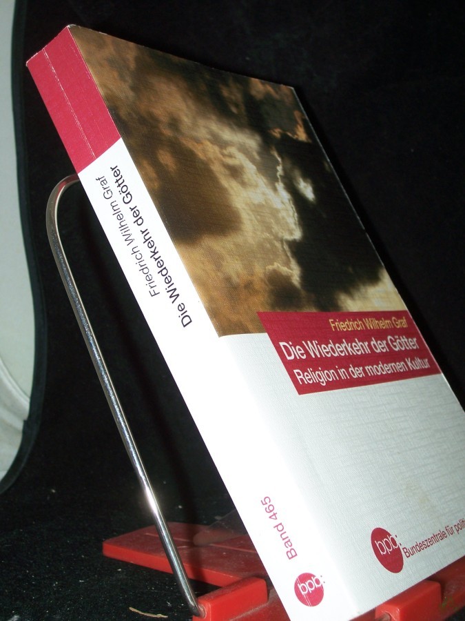 Product image 1 of the product “Die Wiederkehr der Götter : Religion in der modernen Kultur / Friedrich Wilhelm Graf. BpB, Bundeszentrale für Politische Bildung ”