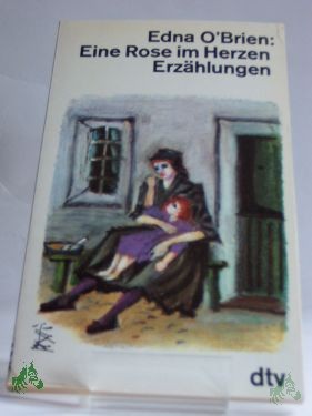 Artikelbild 1 des Artikels “Eine Rose im Herzen : Erzählungen / Edna O'Brien. Dt. von Hannelore Neves “