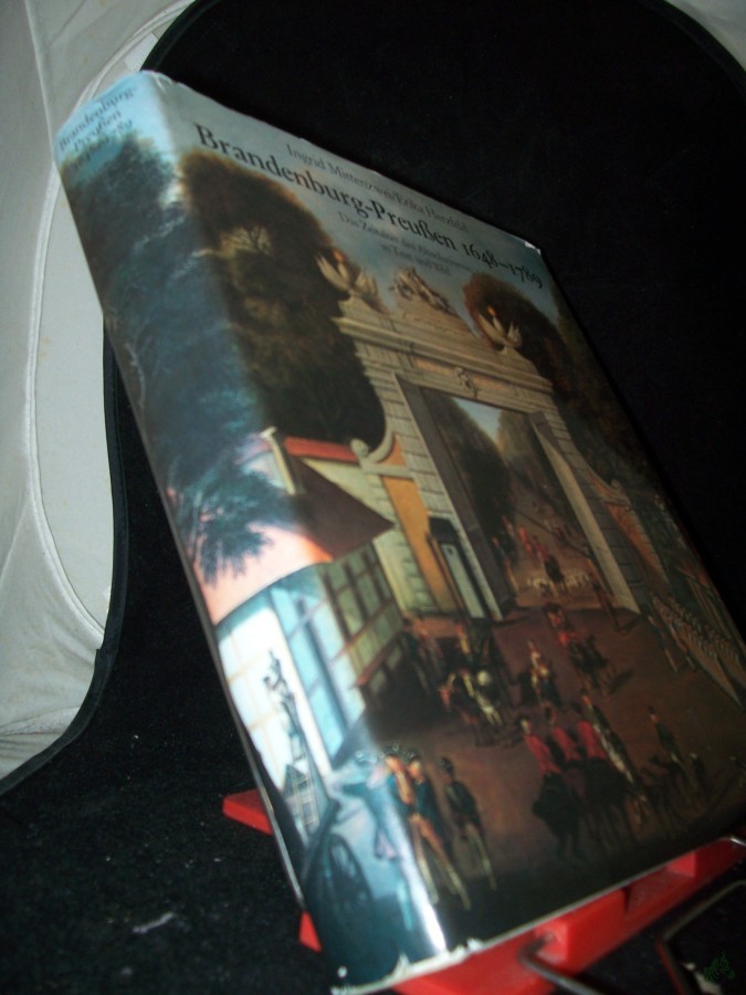 Artikelbild 1 des Artikels “Brandenburg-Preussen sechszehnhundertachtundvierzig bis siebzehnhundertneunundachtzig ||Brandenburg-Preussen 1648 - 1789 : d. Zeitalter d. Absolutismus in Text u. Bild / Ingrid Mittenzwei ; Erika Herzfeld “