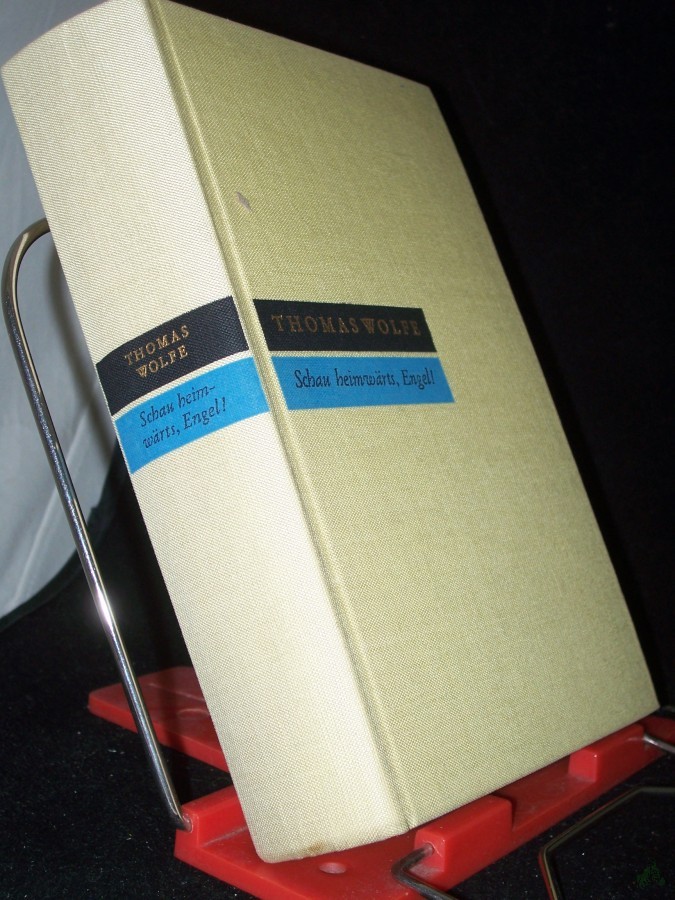 Artikelbild 1 des Artikels “Schau heimwärts, Engel : Eine Geschichte vom begrabenen Leben / Thomas Wolfe. Aus d. Amerikan. übertr. von Hans Schiebelhuth “