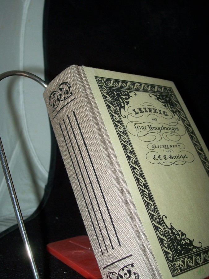 Product image 1 of the product “Leipzig und seine Umgebungen / geschildert von C. C. C. Gretschel ”
