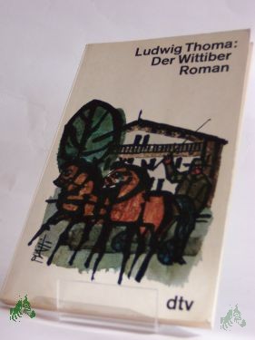 Product image 1 of the product “Der Wittiber : Roman / Ludwig Thoma ”