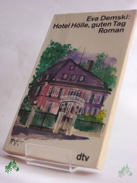 Artikelbild 1 des Artikels “Hotel Hölle, guten Tag... : Roman / Eva Demski “