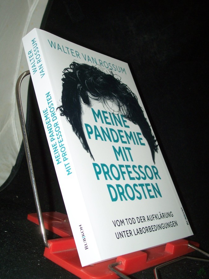 Artikelbild 1 des Artikels “Meine Pandemie mit Professor Drosten : vom Tod der Aufklärung unter Laborbedingungen / Walter van Rossum “