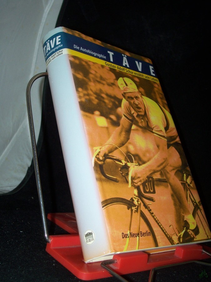 Product image 1 of the product “Täve : die Autobiographie ; Gustav-Adolf Schur erzählt sein Leben / Gustav-Adolf Schur ”