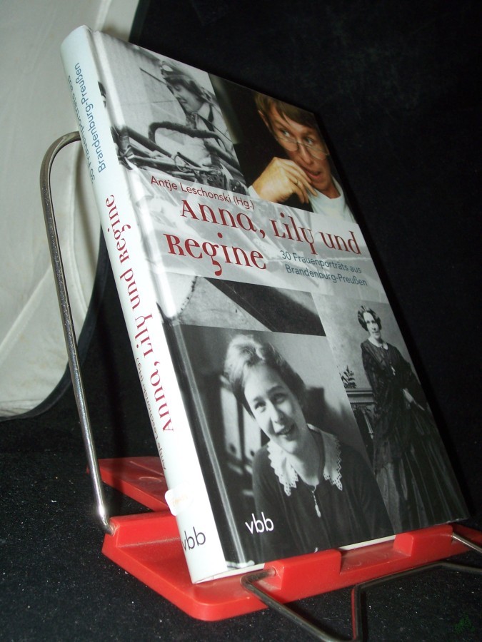 Artikelbild 1 des Artikels “Anna, Lily und Regine : 30 Frauenporträts aus Brandenburg-Preußen / Antje Leschonski (Hg.) “