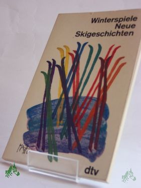 Artikelbild 1 des Artikels “Winterspiele : neue Skigeschichten / hrsg. von Peter Weiermair “