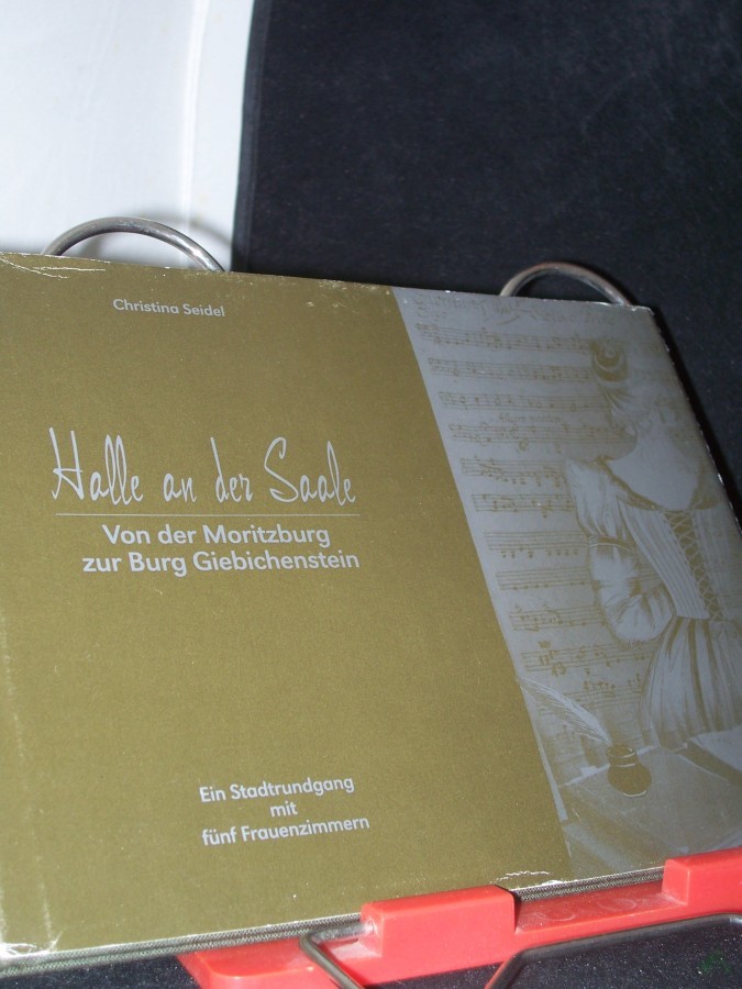 Artikelbild 1 des Artikels “Halle an der Saale Teil: Von der Moritzburg zur Burg Giebichenstein : ein Stadtrundgang mit fünf Frauenzimmern “