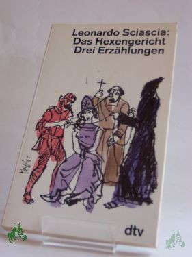 Artikelbild 1 des Artikels “Das Hexengericht : 3 Erzählungen / Leonardo Sciascia. Dt. von Christine Wolter “
