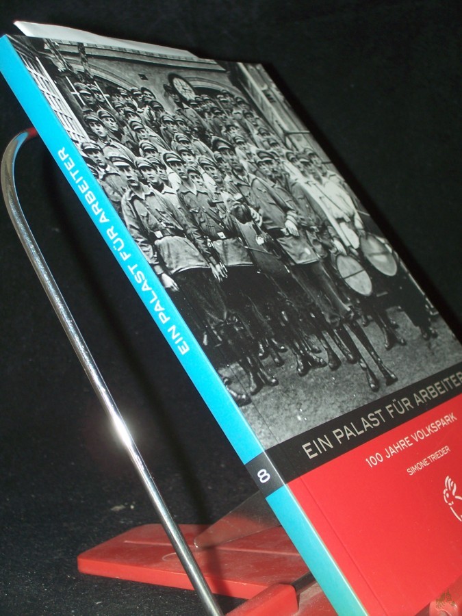 Product image 1 of the product “Ein Palast für Arbeiter : 100 Jahre Volkspark Halle / Simone Trieder. [Hrsg.: Peter Gerlach und Moritz Götze] ”