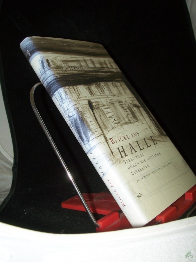 Artikelbild 1 des Artikels “Blicke auf Halle : Streifzüge durch die deutsche Literatur / hrsg. vom Förderkreis der Schriftsteller in Sachsen-Anhalt e.V. Mit 14 Zeichn. von Claudia Berg “