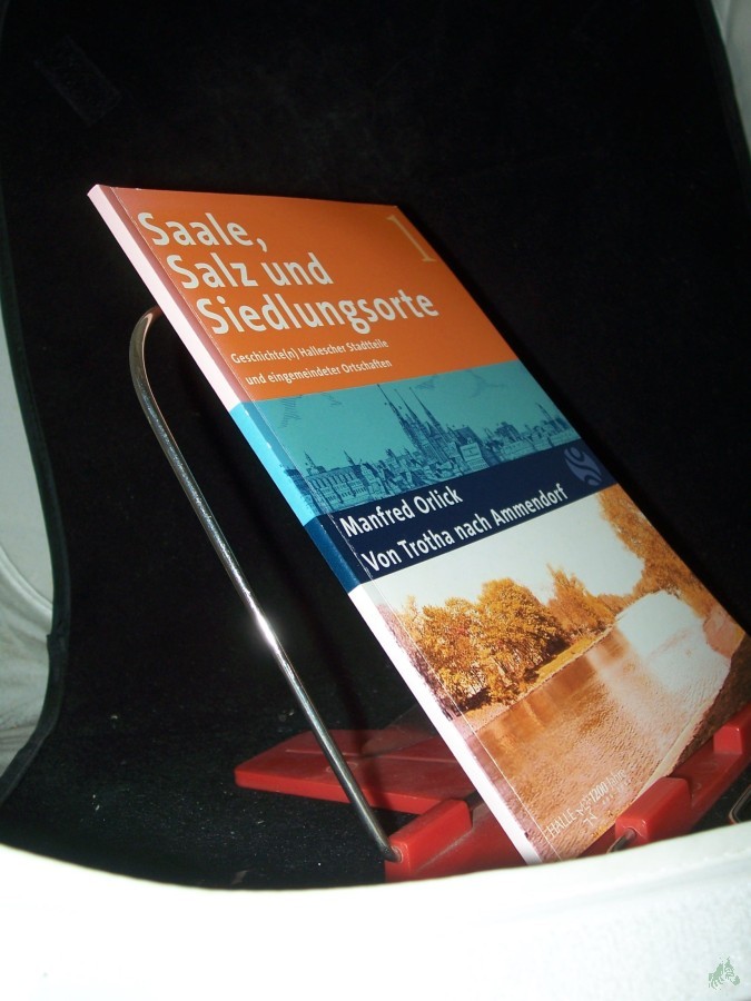 Product image 1 of the product “Von Trotha nach Ammendorf Band 1 von Saale, Salz und Siedlungsorte ”