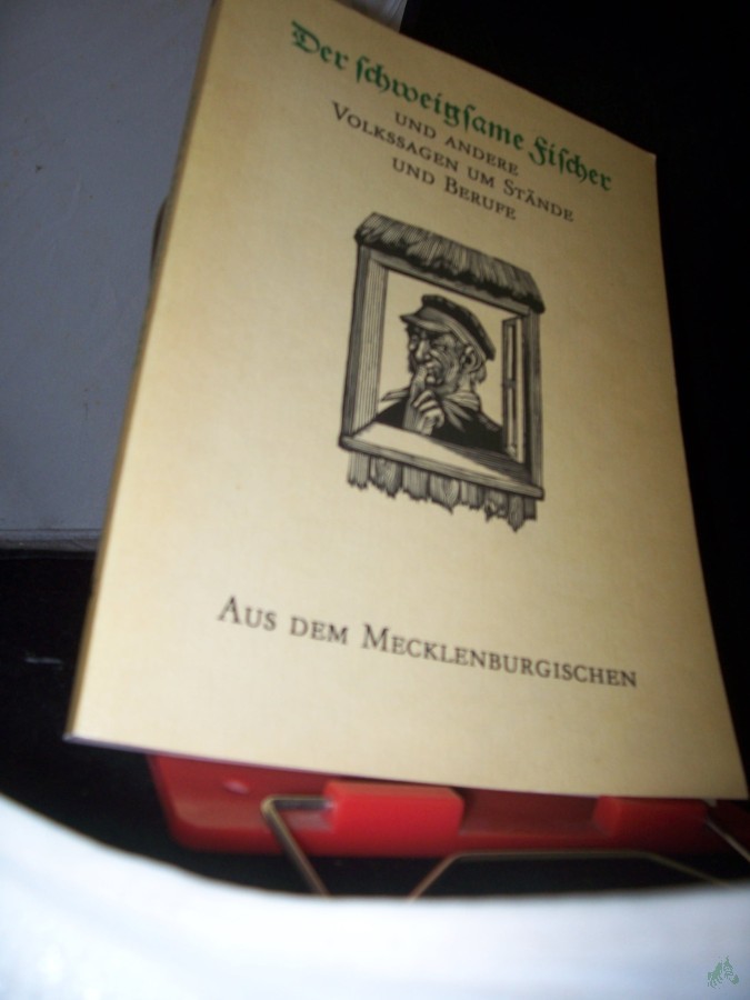 Product image 1 of the product “Der schweigsame Fischer und andere Volkssagen um Stände und Berufe aus dem Mecklenburgischen / Ill. von Erhart Bauch. Hrsg. von Walter Nachtigall u. Dietmar Werner ”