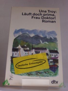 Artikelbild 1 des Artikels “Läuft doch prima, Frau Doktor! : Roman / Una Troy. Dt. von Fred Schmitz “