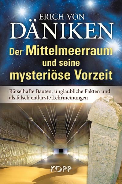 Product image 1 of the product “Der Mittelmeerraum und seine mysteriöse Vorzeit : rätselhafte Bauten, unglaubliche Fakten und als falsch entlarvte Lehrmeinungen / Erich von Däniken ”
