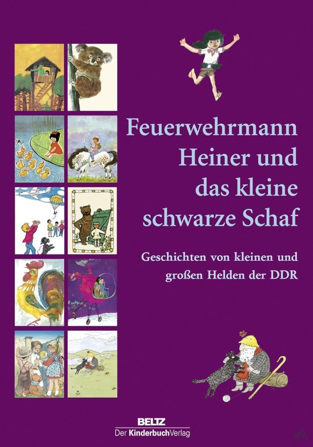 Product image 1 of the product “Feuerwehrmann Heiner und das kleine schwarze Schaf : Geschichten von kleinen und großen Helden der DDR / diese Anthologie wurde zusammengestellt von Andrea Baron ”