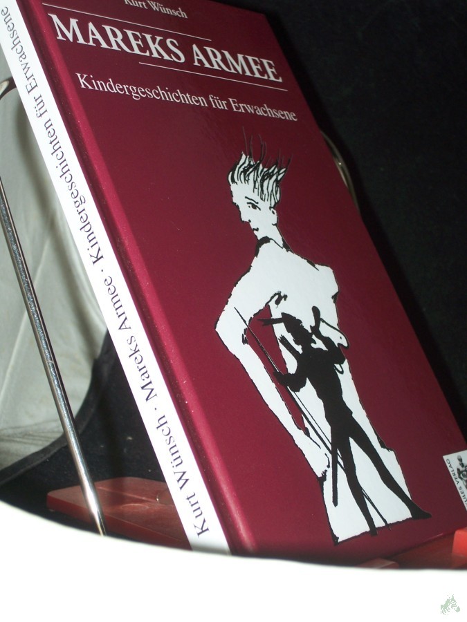 Artikelbild 1 des Artikels “Mareks Armee : Kindergeschichten für Erwachsene / Kurt Wünsch. Ill.: Burghard Aust “