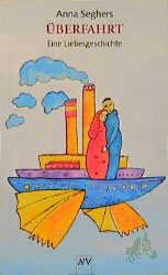 Product image 1 of the product “Überfahrt : eine Liebesgeschichte / Anna Seghers ”