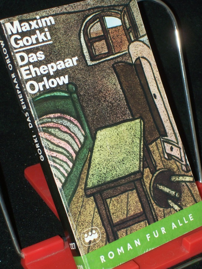 Product image 1 of the product “Das Ehepaar Orlow Malwa. Der Pilger / Maxim Gorki. [Der Ausg. liegt e. Übers. von August Scholz zugrunde]. 1. Aufl. ”