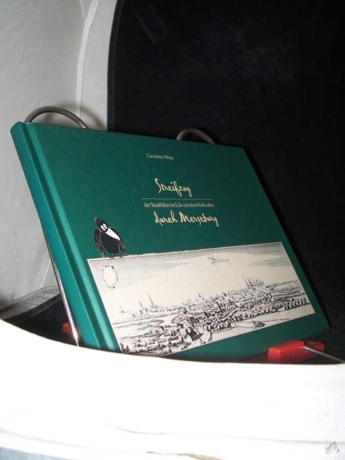 Product image 1 of the product “Streifzug der Stadtführerin Lilo mit dem Kolkraben durch Merseburg / Lieselotte Witte. [Fotos: Klaus-Peter Röder] ”