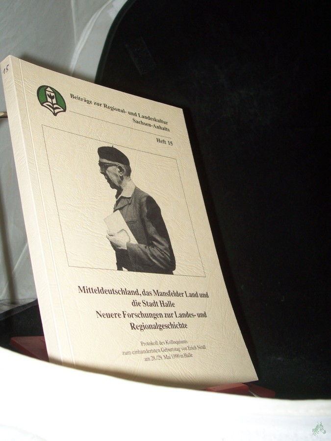 Product image 1 of the product “Mitteldeutschland, das Mansfelder Land und die Stadt Halle : neuere Forschungen zur Landes- und Regionalgeschichte ; Protokoll des Kolloquiums zum Einhundertsten Geburtstag von Erich Neuß am 28./29. Mai 1999 in Halle / [Landesheimatbund Sac ”