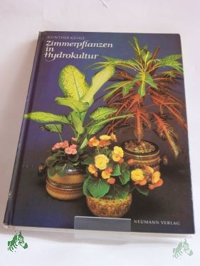 Product image 1 of the product “Zimmerpflanzen in Hydrokultur / Günther Kühle. Bildideen u. Zeichn. von Hans Preusse ”