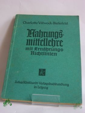 Artikelbild 1 des Artikels “Nahrungsmittellehre mit Ernährungs-Richtlinien : Arbeitsgrundlagen u. Arbeitshilfen / Charlotte Villwock-Bielefeld “