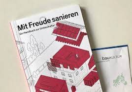 Product image 1 of the product “Mit Freude sanieren : ein Handbuch zur Umbaukultur / mit Texten von: Christoph Gunßer ; Herausgeber: Bundesstiftung Baukultur (BSBK), Reiner Nagel ”