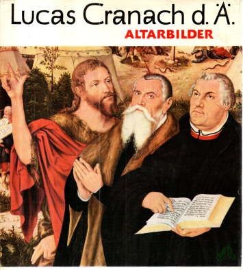 Product image 1 of the product “Lucas Cranach d[er] Ä[ltere] : Altarbilder aus d. Reformationszeit / Herbert von Hintzenstern ”