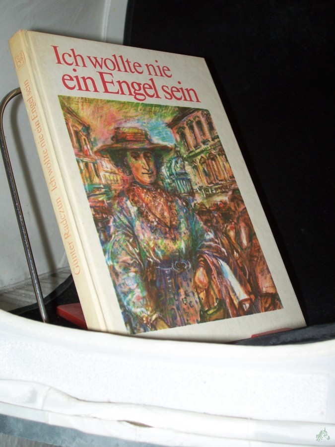 Artikelbild 1 des Artikels “Ich wollte nie ein Engel sein : d. Leben Rosa Luxemburgs nach Briefen u. Dokumenten / aufgezeichnet von Günter Radczun “