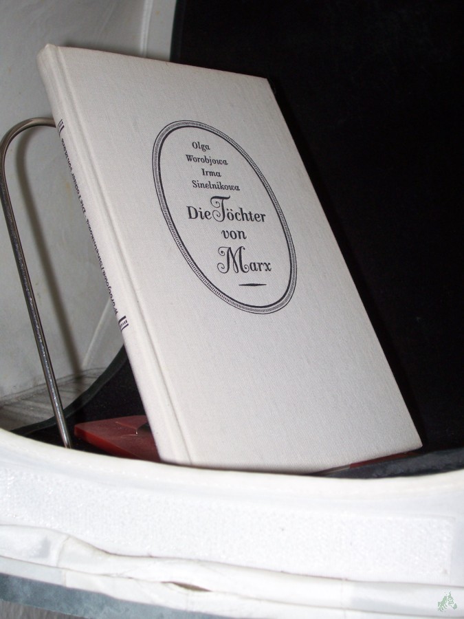 Product image 1 of the product “Die Töchter von Marx / Olga Worobjowa ; Irma Sinelnikowa. [Aus d. Russ. übers. von Waldemar Dölle] ”