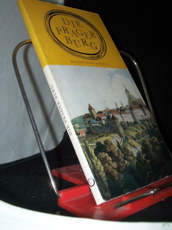 Product image 1 of the product “Die Prager Burg / Jiri Burian; Jiri Svoboda. [Übers.: Helena Krausová. Photogr.: J. Ehm...] ”