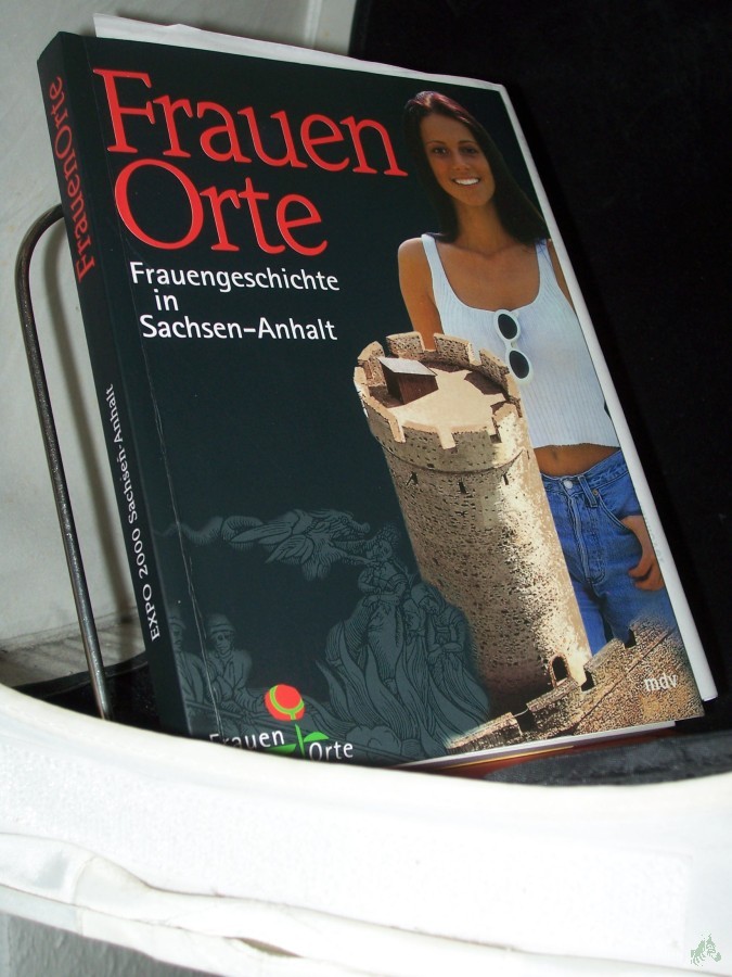 Artikelbild 1 des Artikels “FrauenOrte : Frauengeschichte in Sachsen-Anhalt / hrsg. von der Expo 2000 Sachsen-Anhalt GmbH und Elke Stolze “