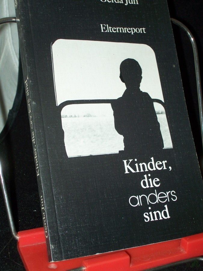 Product image 1 of the product “Kinder, die anders sind : e. Elternreport / Gerda Jun ”