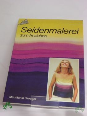 Artikelbild 1 des Artikels “Seidenmalerei zum Anziehen / Mauritania Groeger “