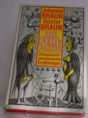 Artikelbild 1 des Artikels “Der Fehlfaktor : utop.-phantast. Erzählungen / Johanna Braun ; Günter Braun “