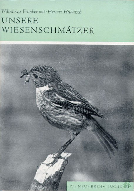Product image 1 of the product “Unsere Wiesenschmätzer : Aus d. Leben von Schwarz- u. Braunkehlchen / Wilhelmus Frankevoort ; Herbert Hubatsch ”